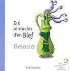 TENTACLES D'EN BLEF -GELOSIA | 9788494999925 | CLEMENTE, EVA | Llibreria Drac - Llibreria d'Olot | Comprar llibres en català i castellà online