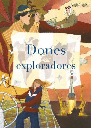 DONES EXPLORADORES | 9788468269726 | FRANCAVIGLIA, RICCARDO | Llibreria Drac - Llibreria d'Olot | Comprar llibres en català i castellà online