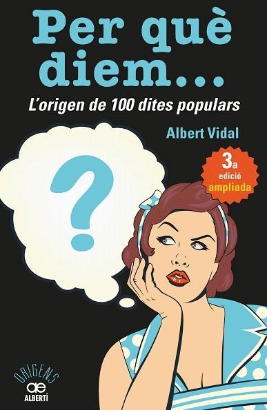 PER QUÈ DIEM L'ORIGEN DE 100 DITES POPULARS | 9788472461727 | VIDAL, ALBERT | Llibreria Drac - Llibreria d'Olot | Comprar llibres en català i castellà online