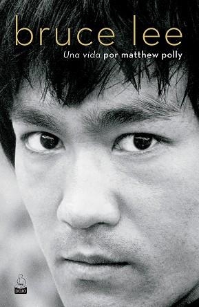 BRUCE LEE. UNA VIDA | 9788494709227 | POLLY, MATTHEW | Llibreria Drac - Librería de Olot | Comprar libros en catalán y castellano online