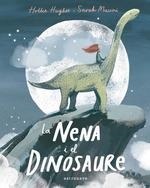 NENA I EL DINOSAURE, LA | 9788467935905 | HUGHES,HOLLIE; MASSINI,SARAH | Llibreria Drac - Llibreria d'Olot | Comprar llibres en català i castellà online