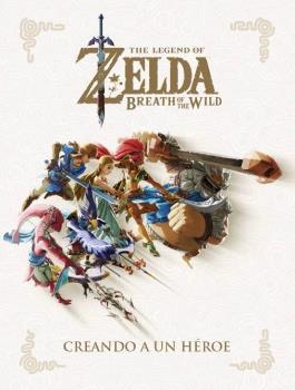 THE LEGEND OF ZELDA: BREATH OF THE WILD (CREANDO A UN HEROE) | 9788467938418 | SHIGERU MIYAMOTO; EIJI AONUMA, | Llibreria Drac - Llibreria d'Olot | Comprar llibres en català i castellà online