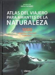 ATLAS DEL VIAJERO PARA AMANTES DE LA NATURALEZA | 9789463593052 | STATHERS, KATH | Llibreria Drac - Llibreria d'Olot | Comprar llibres en català i castellà online