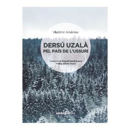 DERSÚ UZALÀ PEL PAIS DE L'USSURI | 9788415315728 | ARSÉNIEV, VLADÍMIR | Llibreria Drac - Llibreria d'Olot | Comprar llibres en català i castellà online