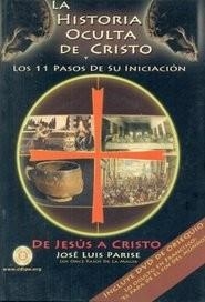 HISTORIA OCULTA DE CRISTO Y LOS 11 PASOS DE SU INICIACION, LA | 9789870807667 | JOSÉ LUIS PARISE | Llibreria Drac - Llibreria d'Olot | Comprar llibres en català i castellà online