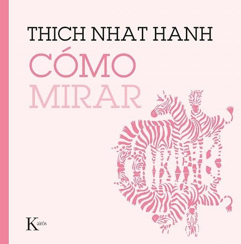 CÓMO MIRAR | 9788499887227 | HANH, THICH NHAT | Llibreria Drac - Llibreria d'Olot | Comprar llibres en català i castellà online