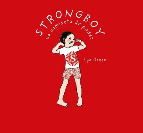 STRONGBOY, LA CAMISETA DE PODER | 9788417742027 | GREEN, ILYA | Llibreria Drac - Llibreria d'Olot | Comprar llibres en català i castellà online