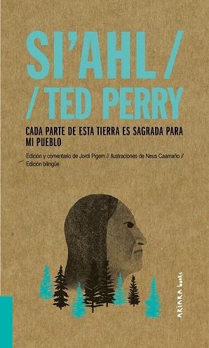 SI'AHL / TED PERRY: CADA PARTE DE ESTA TIERRA ES SAGRADA PARA MI PUEBLO | 9788417440497 | PIGEM, JORDI | Llibreria Drac - Llibreria d'Olot | Comprar llibres en català i castellà online