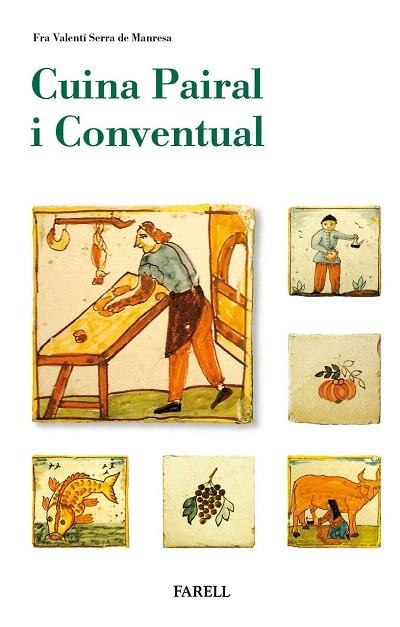 CUINA PAIRAL I CONVENTUAL | 9788417116163 | SERRA, FRA VALENTI | Llibreria Drac - Llibreria d'Olot | Comprar llibres en català i castellà online