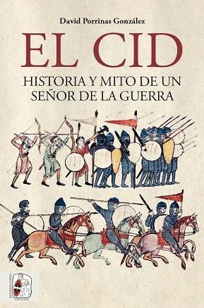 CID, EL. HISTORIA Y MITO DE UN SEÑOR DE LA GUERRA | 9788412079821 | PORRINAS, DAVID | Llibreria Drac - Llibreria d'Olot | Comprar llibres en català i castellà online