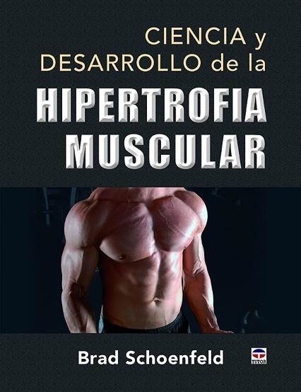 CIENCIA Y DESARROLLO DE LA HIPERTROFIA MUSCULAR | 9788416676415 | SCHOENFELD, BRAD | Llibreria Drac - Llibreria d'Olot | Comprar llibres en català i castellà online