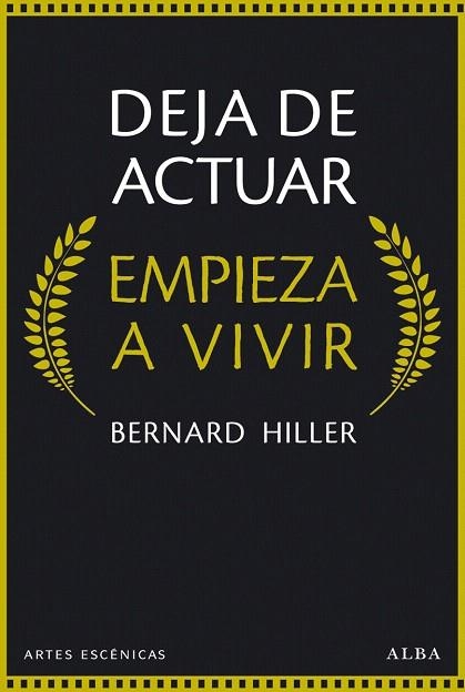 DEJA DE ACTUAR, EMPIEZA A VIVIR | 9788490651148 | HILLER, BERNARD | Llibreria Drac - Llibreria d'Olot | Comprar llibres en català i castellà online