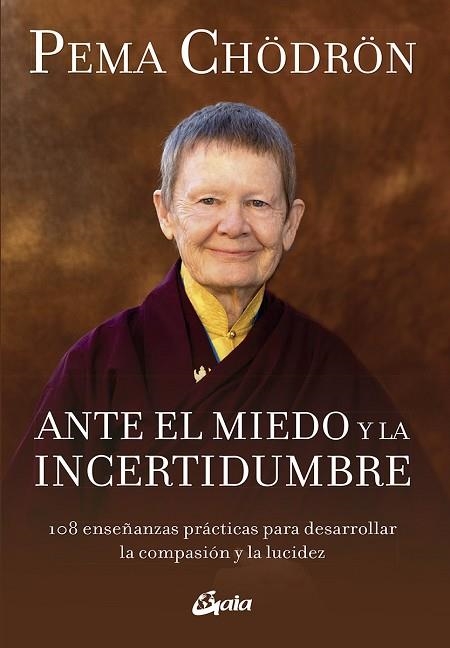 ANTE EL MIEDO Y LA INCERTIDUMBRE | 9788484458159 | CHÖDRÖN, PEMA | Llibreria Drac - Llibreria d'Olot | Comprar llibres en català i castellà online