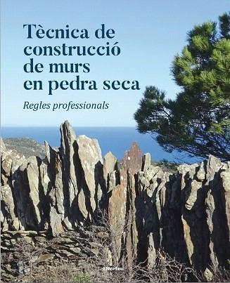 TÈCNICA DE CONSTRUCCIÓ DE MURS EN PEDRA SECA | 9788415885917 | AA.DD. | Llibreria Drac - Llibreria d'Olot | Comprar llibres en català i castellà online