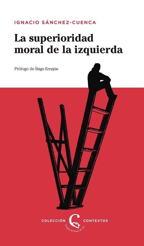 SUPERIORIDAD MORAL DE LA IZQUIERDA, LA | 9788483812228 | SÁNCHEZ-CUENCA, IGNACIO | Llibreria Drac - Llibreria d'Olot | Comprar llibres en català i castellà online