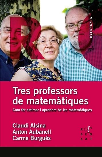 TRES PROFESSORS DE MATEMÀTIQUES | 9788412009613 | ALSINA, CLAUDI; AUBANELL, ANTON; BURGUÉS, CARME | Llibreria Drac - Librería de Olot | Comprar libros en catalán y castellano online