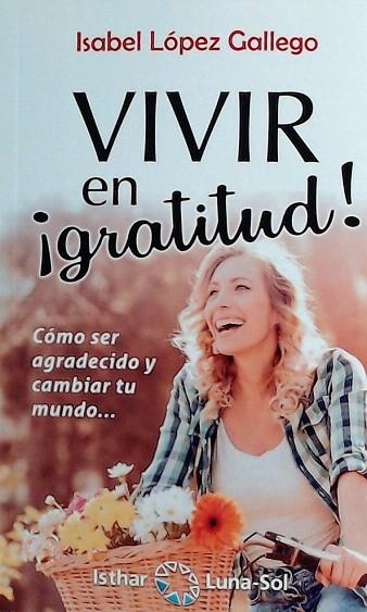 VIVIR EN ¡GRATITUD | 9788417230623 | LÓPEZ, ISABEL | Llibreria Drac - Llibreria d'Olot | Comprar llibres en català i castellà online