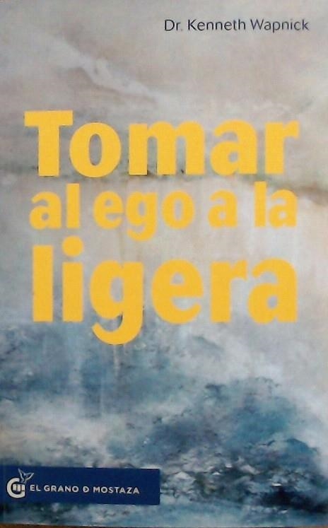 TOMAR AL EGO A LA LIGERA | 9788412072488 | KENNETH,WAPNICK | Llibreria Drac - Llibreria d'Olot | Comprar llibres en català i castellà online