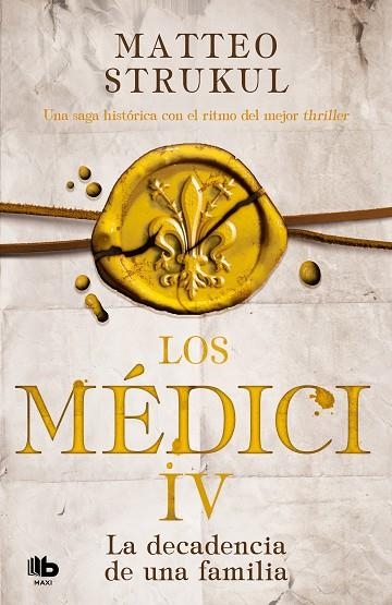 MEDICI, LOS. LA DECADENCIA DE UNA FAMILIA (LOS MÉDICI 4) | 9788490709535 | STRUKUL, MATTEO | Llibreria Drac - Llibreria d'Olot | Comprar llibres en català i castellà online