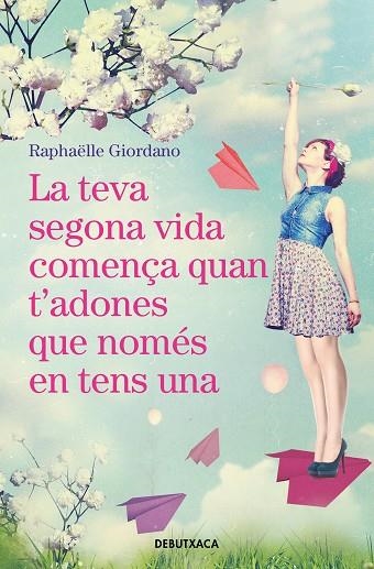 TEVA SEGONA VIDA COMENÇA QUAN T'ADONES QUE NOMÉS EN TENS UNA, LA | 9788418132018 | GIORDANO, RAPHAËLLE | Llibreria Drac - Llibreria d'Olot | Comprar llibres en català i castellà online