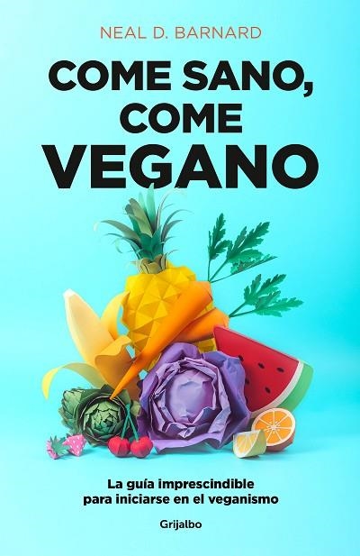 COME SANO, COME VEGANO | 9788425358159 | BARNARD, NEAL D. | Llibreria Drac - Llibreria d'Olot | Comprar llibres en català i castellà online