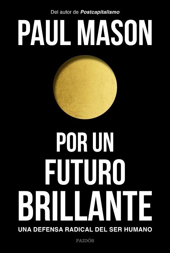 POR UN FUTURO BRILLANTE | 9788449335129 | MASON, PAUL | Llibreria Drac - Llibreria d'Olot | Comprar llibres en català i castellà online