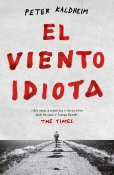 VIENTO IDIOTA, EL | 9788499987811 | KALDHEIM, PETER | Llibreria Drac - Llibreria d'Olot | Comprar llibres en català i castellà online