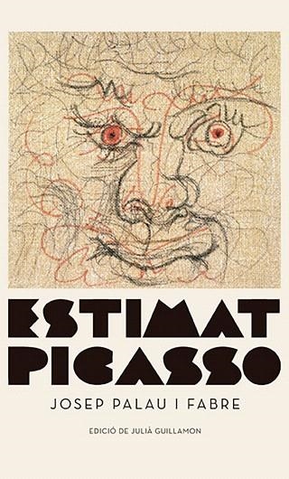 ESTIMAT PICASSO | 9788417747343 | PALAU I FABRE, JOSEP | Llibreria Drac - Llibreria d'Olot | Comprar llibres en català i castellà online