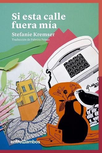 SI ESTA CALLE FUERA MIA | 9788416379187 | KREMSER, STEFANIE | Llibreria Drac - Llibreria d'Olot | Comprar llibres en català i castellà online