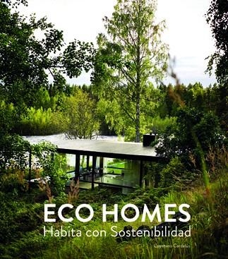 ECO HOMES. HABITA CON SOSTENIBILIDAD | 9788417557126 | CARDELÚS, CAYETANO | Llibreria Drac - Llibreria d'Olot | Comprar llibres en català i castellà online