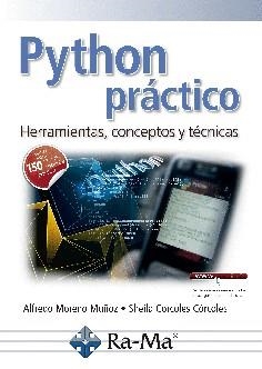 PYTHON PRÁCTICO HERRAMIENTAS, CONCEPTOS Y TÉCNICAS | 9788499648491 | MORENO, ALFREDO; CORDOBES, SHEILA | Llibreria Drac - Llibreria d'Olot | Comprar llibres en català i castellà online