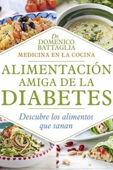 ALIMENTACIÓN AMIGA DE LA DIABETES | 9788417080723 | BATTAGLIA, DOMENICO | Llibreria Drac - Llibreria d'Olot | Comprar llibres en català i castellà online