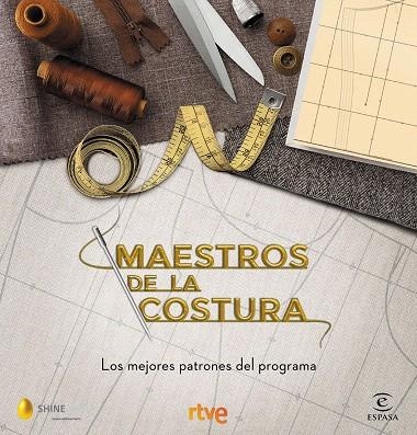 MAESTROS DE LA COSTURA. LOS MEJORES PATRONES DEL PROGRAMA | 9788467058024 | RTVE;  SHINE | Llibreria Drac - Llibreria d'Olot | Comprar llibres en català i castellà online