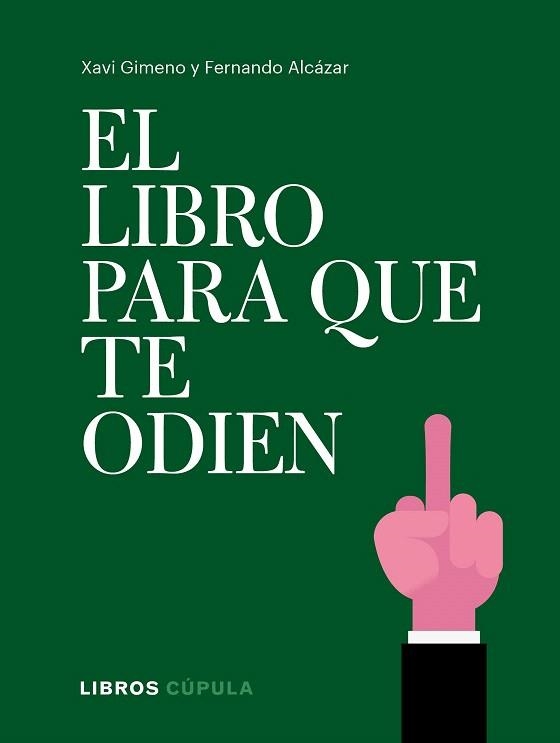 LIBRO PARA QUE TE ODIEN, EL | 9788448026714 | GIMENO, XAVIER; ALCÁZAR, FERNANDO | Llibreria Drac - Llibreria d'Olot | Comprar llibres en català i castellà online