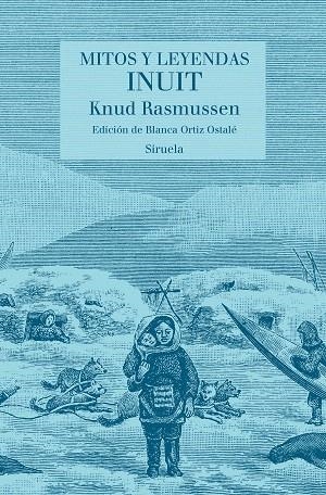 MITOS Y LEYENDAS INUIT | 9788417996550 | RASMUSSEN, KNUD | Llibreria Drac - Llibreria d'Olot | Comprar llibres en català i castellà online