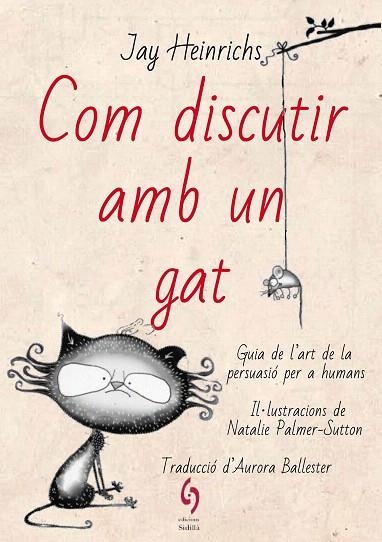 COM DISCUTIR AMB UN GAT | 9788494928185 | HEINRICHS, JAY | Llibreria Drac - Llibreria d'Olot | Comprar llibres en català i castellà online