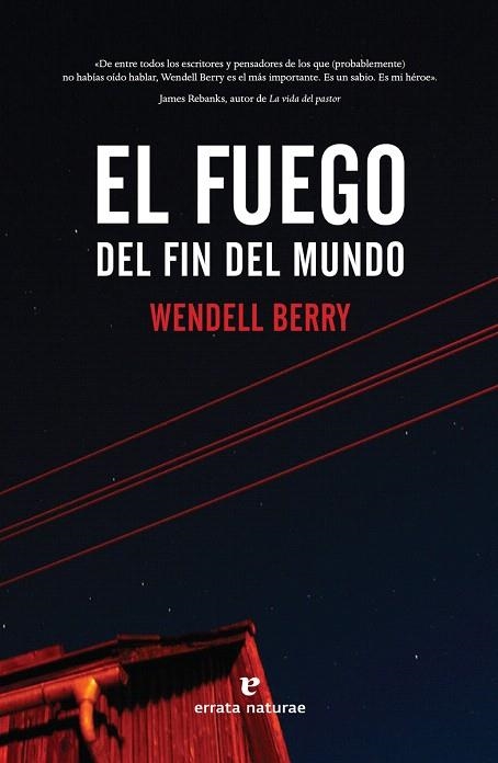 FUEGO DEL FIN DEL MUNDO,EL | 9788417800468 | BERRY, WENDELL | Llibreria Drac - Librería de Olot | Comprar libros en catalán y castellano online