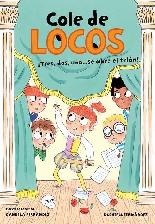 TRES, DOS UNO... ¡SE ABRE EL TELÓN! (COLE DE LOCOS 6) | 9788417736811 | FERNÁNDEZ PENA, DASHIELL | Llibreria Drac - Llibreria d'Olot | Comprar llibres en català i castellà online