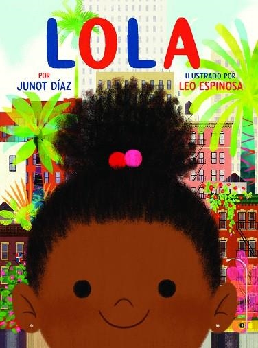 LOLA | 9788448854560 | DÍAZ, JUNOT; ESPINOSA, LEO | Llibreria Drac - Librería de Olot | Comprar libros en catalán y castellano online