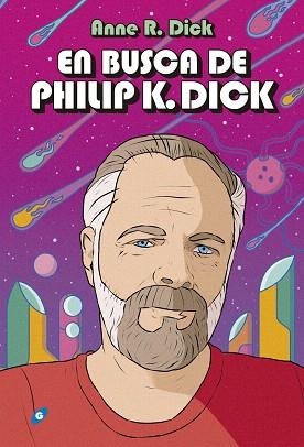 EN BUSCA DE PHILIP K. DICK | 9788417507480 | R. DICK, ANNE | Llibreria Drac - Llibreria d'Olot | Comprar llibres en català i castellà online