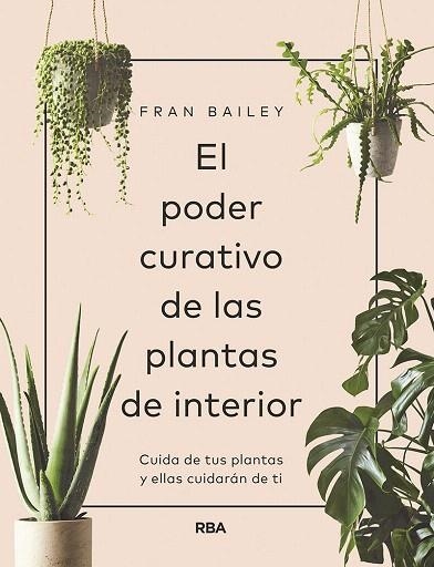 PODER CURATIVO DE LAS PLANTAS DE INTERIOR, EL | 9788491872641 | BAILEY, FRAN | Llibreria Drac - Llibreria d'Olot | Comprar llibres en català i castellà online