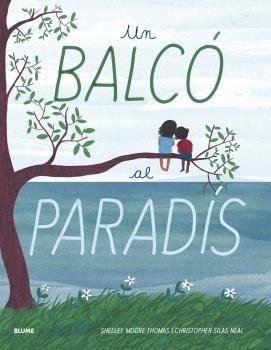 UN BALCO AL PARADIS | 9788418075032 | SHELLEY MOORE, THOMAS | Llibreria Drac - Librería de Olot | Comprar libros en catalán y castellano online