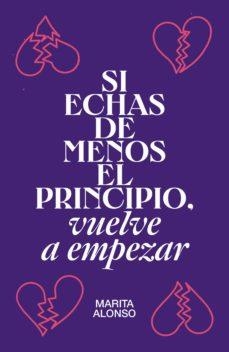 SI ECHAS DE MENOS EL PRINCIPIO, VUELVE A EMPEZAR | 9788499987927 | ALONSO, MARITA | Llibreria Drac - Llibreria d'Olot | Comprar llibres en català i castellà online