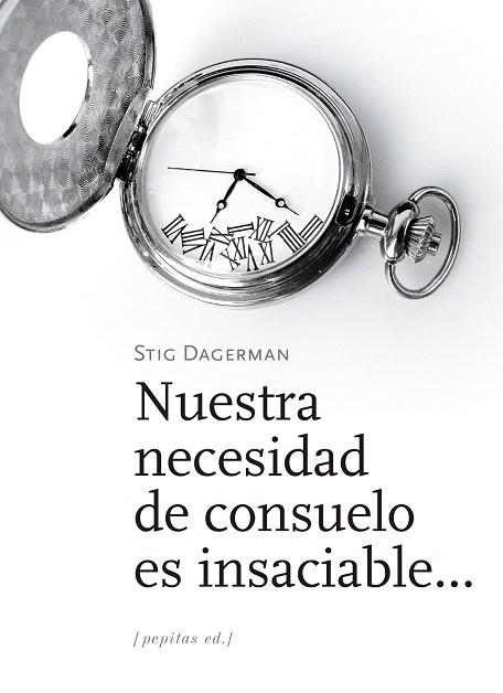 NUESTRA NECESIDAD DE CONSUELO ES INSACIABLE | 9788417386535 | DAGERMAN, STIG | Llibreria Drac - Llibreria d'Olot | Comprar llibres en català i castellà online