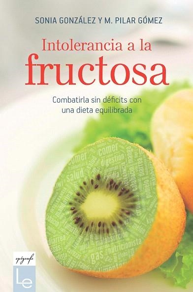 INTOLERANCIA A LA FRUCTOSA | 9788416918683 | GONZÁLEZ, SONIA; GÓMEZ, M. PILAR | Llibreria Drac - Llibreria d'Olot | Comprar llibres en català i castellà online