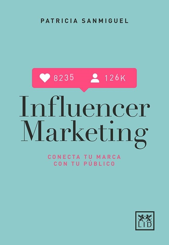 INFLUENCER MARKETING | 9788417277567 | SANMIGUEL, PATRICIA | Llibreria Drac - Llibreria d'Olot | Comprar llibres en català i castellà online