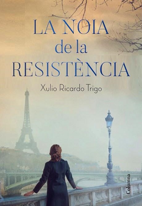 NOIA DE LA RESISTÈNCIA, LA | 9788466426206 | TRIGO, XULIO RICARDO | Llibreria Drac - Llibreria d'Olot | Comprar llibres en català i castellà online