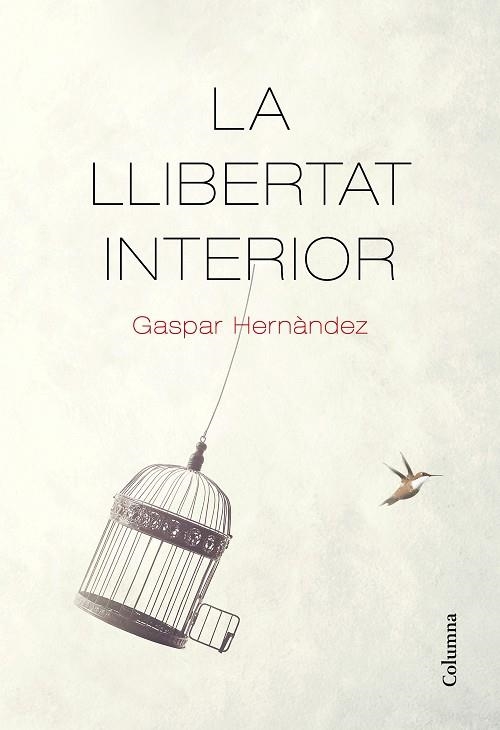 LLIBERTAT INTERIOR, LA | 9788466426237 | HERNÀNDEZ, GASPAR | Llibreria Drac - Llibreria d'Olot | Comprar llibres en català i castellà online