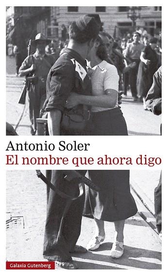 NOMBRE QUE AHORA DIGO, EL | 9788417971489 | SOLER, ANTONIO | Llibreria Drac - Llibreria d'Olot | Comprar llibres en català i castellà online