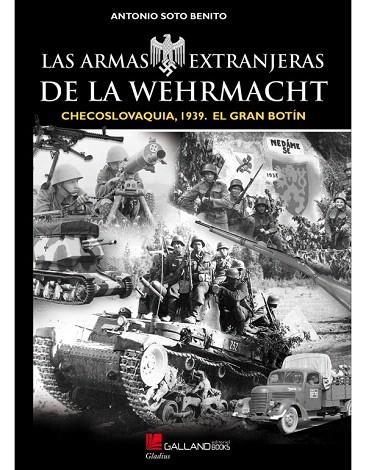 ARMAS EXTRANJERAS DE LA WEHRMACHT, LAS | 9788417816087 | SOTO BENITO, ANTONIO | Llibreria Drac - Llibreria d'Olot | Comprar llibres en català i castellà online